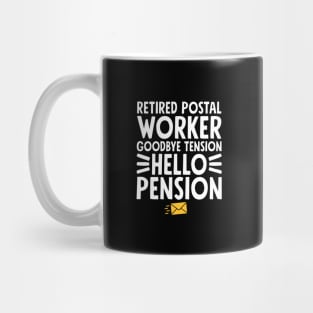 Retired postal worker goodbye tension hello pension Mug